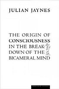 The Origin of Consciousness in the Breakdown of the Bicameral Mind (Paperback)