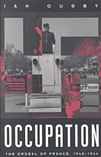 Occupation: The Ordeal of France 1940-1944 (Paperback)