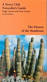 The Deserts of the Southwest: A Sierra Club Naturalists Guide (Paperback, 2)