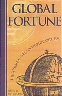Global Fortune: The Stumble and Rise of World Capitalism (Paperback)