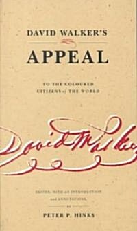 David Walkers Appeal to the Coloured Citizens of the World (Paperback)