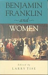 Benjamin Franklin and Women (Paperback)
