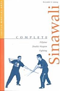 Complete Sinawali: Filipino Double-Weapon Fighting (Paperback, Original)