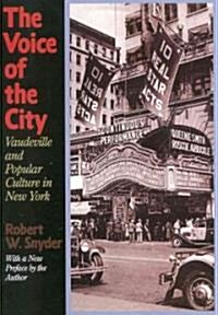 The Voice of the City: Vaudeville and Popular Culture in New York (Paperback)