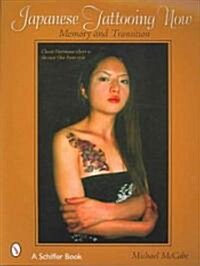 Japanese Tattooing Now: Memory and Transition (Paperback)
