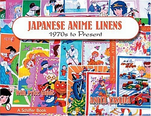 Japanese Anime Linens: 1970s to Present (Paperback)
