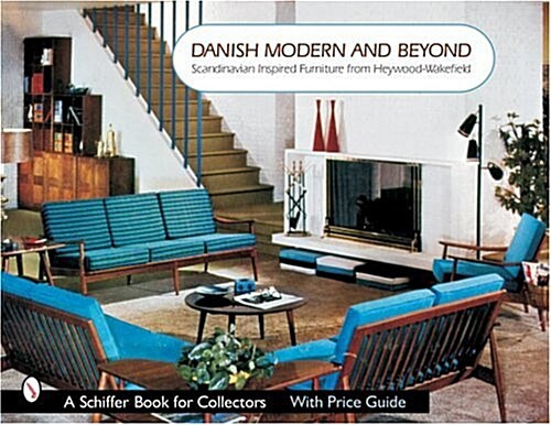 Danish Modern and Beyond: Scandinavian Inspired Furniture from Heywood-Wakefield (Paperback)