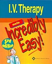 I.V. Therapy Made Incredibly Easy! (Paperback, 3rd)