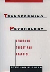 Transforming Psychology: Gender in Theory and Practice (Hardcover)