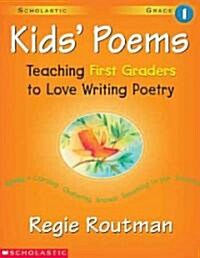 Kids Poems: 1st Grade: Teaching First Graders to Love Writing Poetry (Paperback)