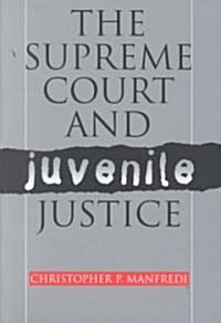 The Supreme Court and Juvenile Justice (Paperback)