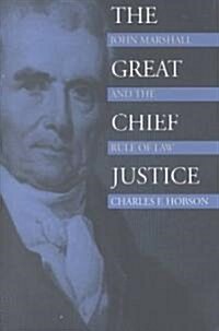 The Great Chief Justice: John Marshall and the Rule of Law (Paperback, Revised)