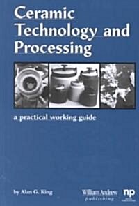 Ceramic Technology and Processing: A Practical Working Guide (Hardcover)