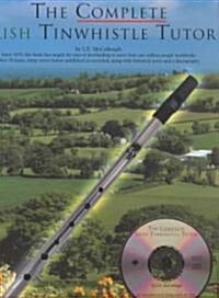 The Complete Irish Tinwhistle Tutor [With CD] (Paperback)