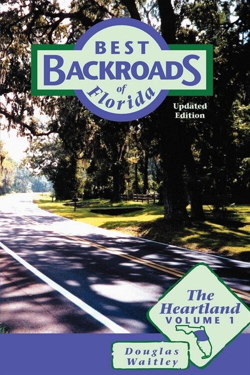 Best Backroads of Florida: The Heartland, Volume 1 (Paperback)