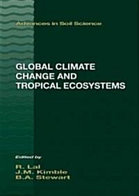 Global Climate Change and Tropical Ecosystems (Hardcover)