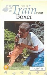 How to Train Your Boxer (Hardcover)