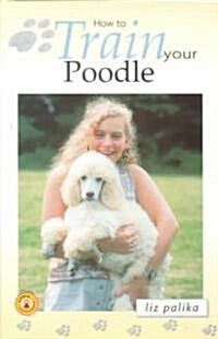How to Train Your Poodle (Hardcover)
