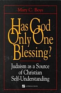 Has God Only One Blessing?: Judaism as a Source of Christian Self-Understanding (Hardcover)