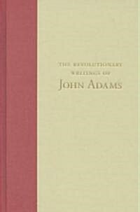 The Revolutionary Writings of John Adams (Hardcover)