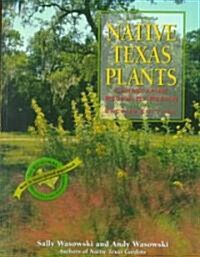 Native Texas Plants: Landscaping Region by Region (Paperback, 2)