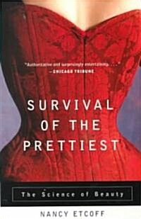 Survival of the Prettiest: The Science of Beauty (Paperback)