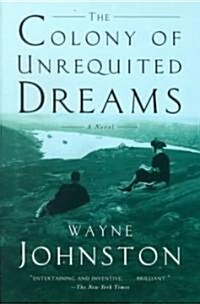 The Colony of Unrequited Dreams (Paperback)