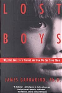 [중고] Lost Boys: Why Our Sons Turn Violent and How We Can Save Them (Paperback)