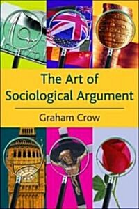 The Art Of Sociological Argument (Paperback)