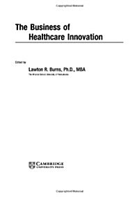 The Business Of Healthcare Innovation (Paperback)