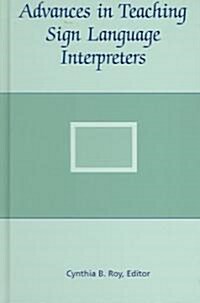 Advances in Teaching Sign Language Interpreters: Volume 2 (Hardcover)