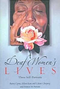 Deaf Womens Lives: Three Self-Portraits Volume 3 (Paperback)
