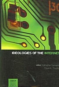 Ideologies Of The Internet (Paperback)