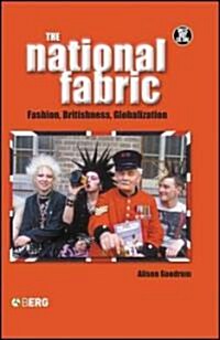 The National Fabric : Fashion, Britishness, Globalization (Hardcover)