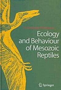 Ecology And Behaviour Of Mesozoic Reptiles (Hardcover)