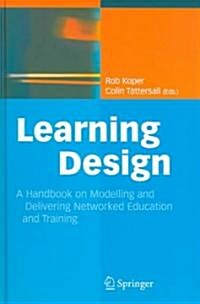 Learning Design: A Handbook on Modelling and Delivering Networked Education and Training (Hardcover, 2005)