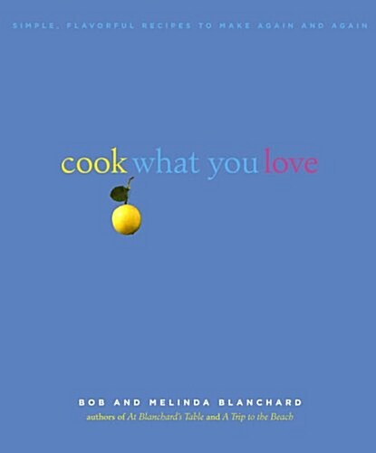 Cook What You Love (Hardcover)