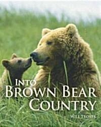 Into Brown Bear Country (Paperback)