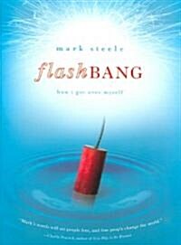 Flashbang: How I Got Over Myself (Paperback)