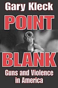 Point Blank: Guns and Violence in America (Paperback)