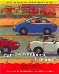 Cars, Trucks and Planes/Carros, Camiones y Aviones (Board Books)