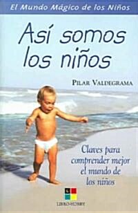 Asi somos los ninos/This is how we children are (Paperback)