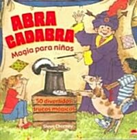 Abracadabra magia para ninos / Abracadabra Magic for Children (Paperback)