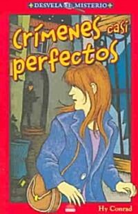 Crimenes casi perfectos / Almost Perfect Crime (Paperback)
