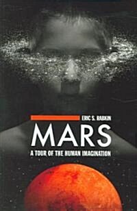 Mars: A Tour of the Human Imagination (Hardcover)