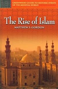 The Rise of Islam (Hardcover)