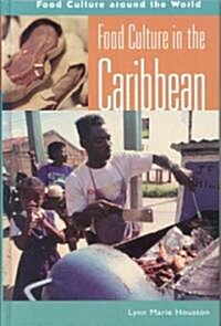 Food Culture In The Caribbean (Hardcover)