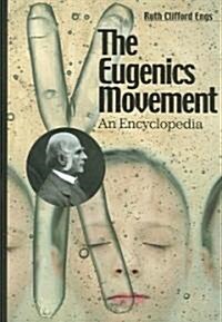 The Eugenics Movement: An Encyclopedia (Hardcover)