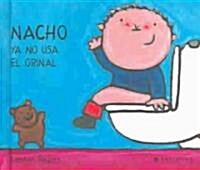 Nacho ya usa el orinal/ Nacho Now Uses the Toilet (Board Book)