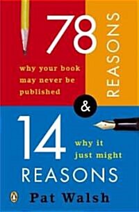 78 Reasons Why Your Book May Never Be Published and 14 Reasons Why It Just Might (Paperback)